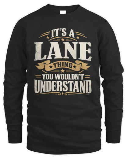 LANE P08 TH51 - Personalized “It’s a/an [NAME] Thing – You Wouldn’t Understand” Shirt - Men's Long Sleeved T-Shirt - Black