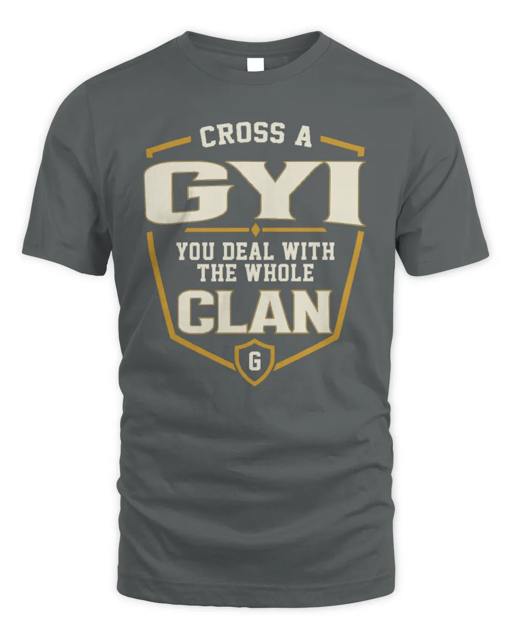 GYI NT1-K008 Cross A/An NAME, You Deal With the Whole Clan | Personalized Vintage T-Shirt - Unisex Standard T-Shirt - Charcoal