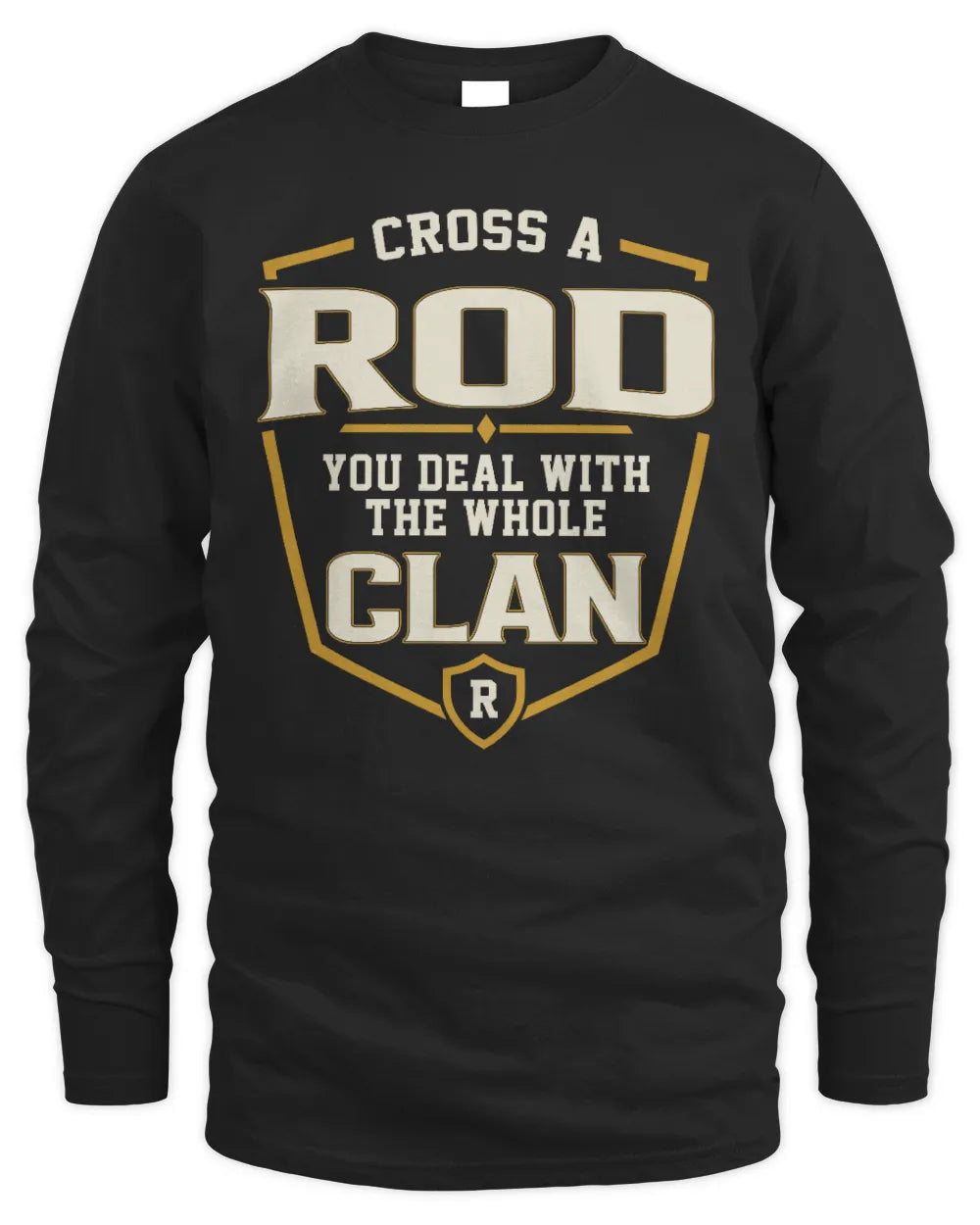 ROD NT1-K008 Cross A/An NAME, You Deal With the Whole Clan | Personalized Vintage T-Shirt - Men's Long Sleeved T-Shirt - Black