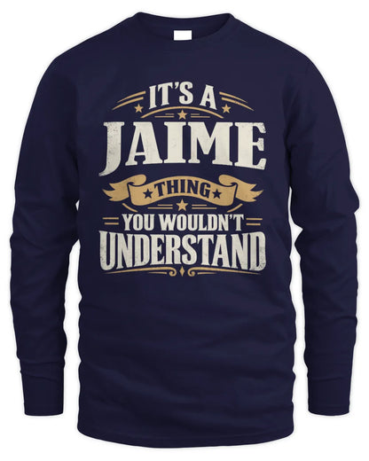 JAIME P08 TH51 - Personalized “It’s a/an [NAME] Thing – You Wouldn’t Understand” Shirt - Men's Long Sleeved T-Shirt - Navy