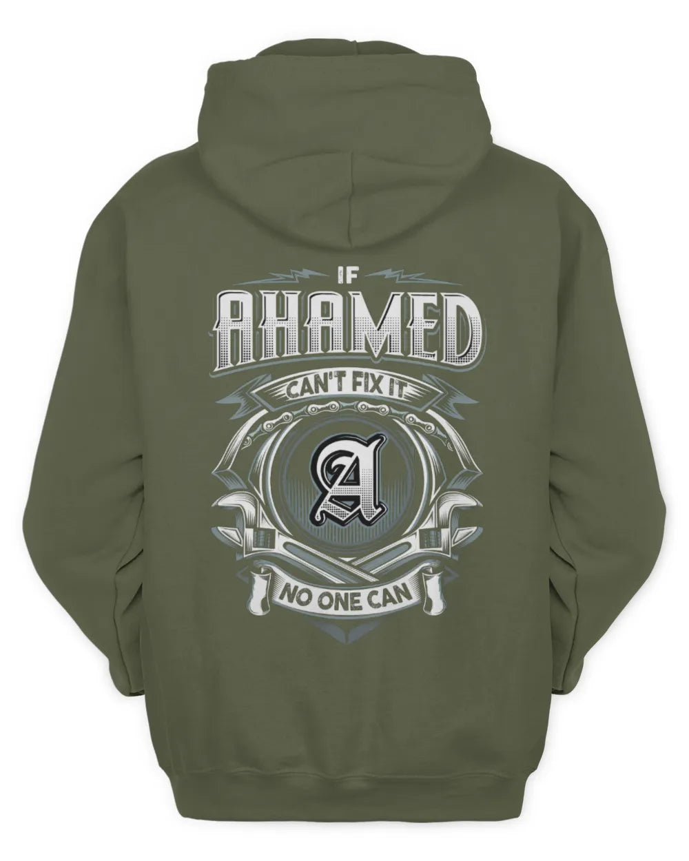 AHAMED AP81-K4-626 - Personalized Ahmed Quote Apparel “If Ahmed Can't Fix It, No One Can” - Unisex Hoodie - Military Green