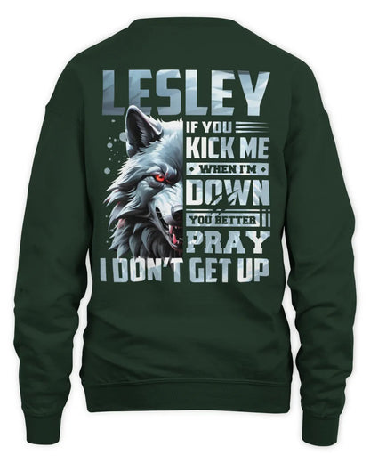 LESLEY AP62-K4-666 - Personalized Fierce Wolf Quote Apparel “If You Kick Me When I’m Down, You Better Pray I Don’t Get Up” - Unisex Sweatshirt - Forest Green