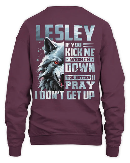 LESLEY AP62-K4-666 - Personalized Fierce Wolf Quote Apparel “If You Kick Me When I’m Down, You Better Pray I Don’t Get Up” - Unisex Sweatshirt - Maroon