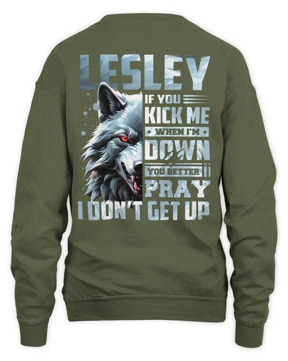 LESLEY AP62-K4-666 - Personalized Fierce Wolf Quote Apparel “If You Kick Me When I’m Down, You Better Pray I Don’t Get Up” - Unisex Sweatshirt - Military Green