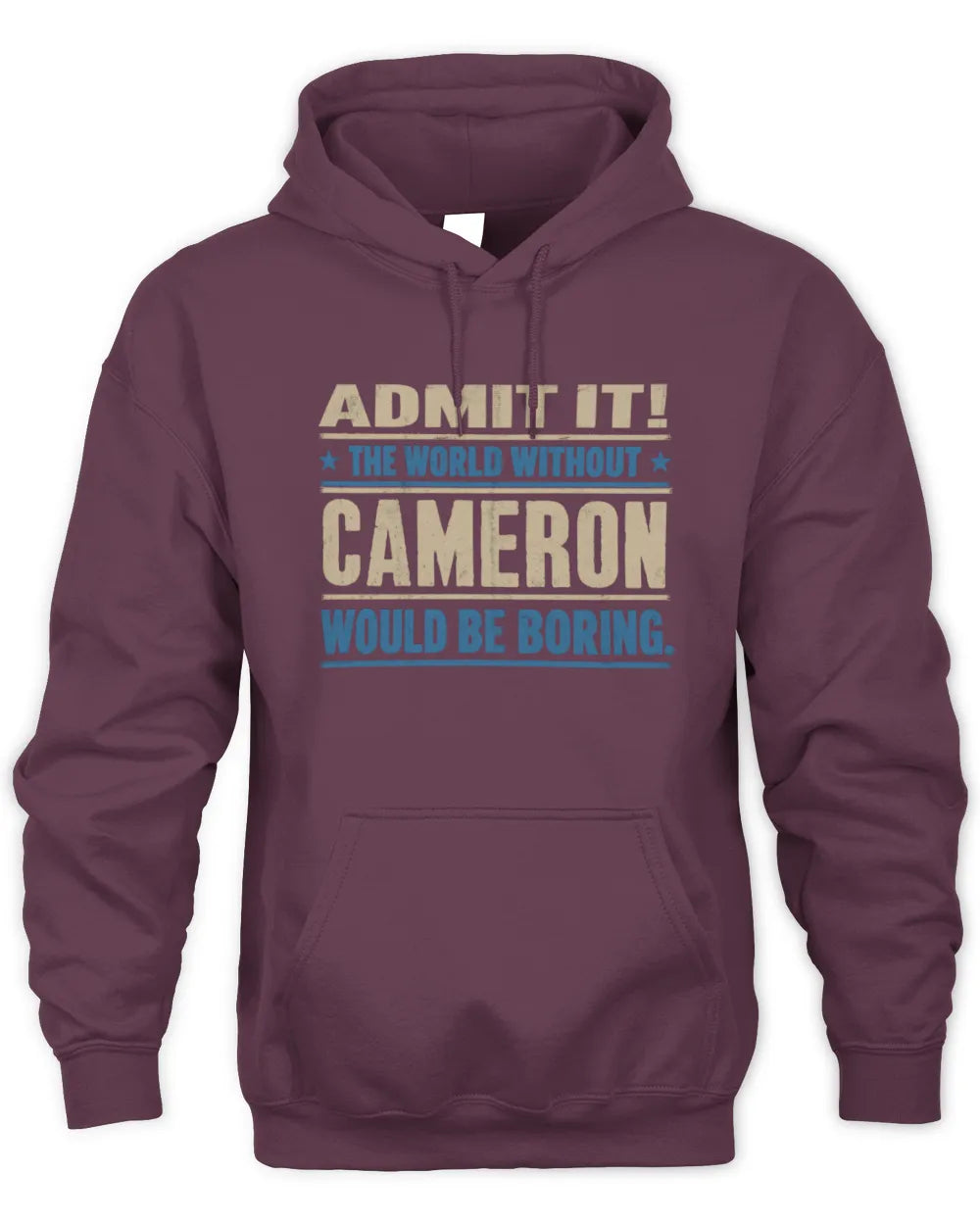 CAMERON TP68-K2-968 – Personalized Funny Quote Apparel “The World Without NAME Would Be Boring” - Unisex Hoodie - Maroon