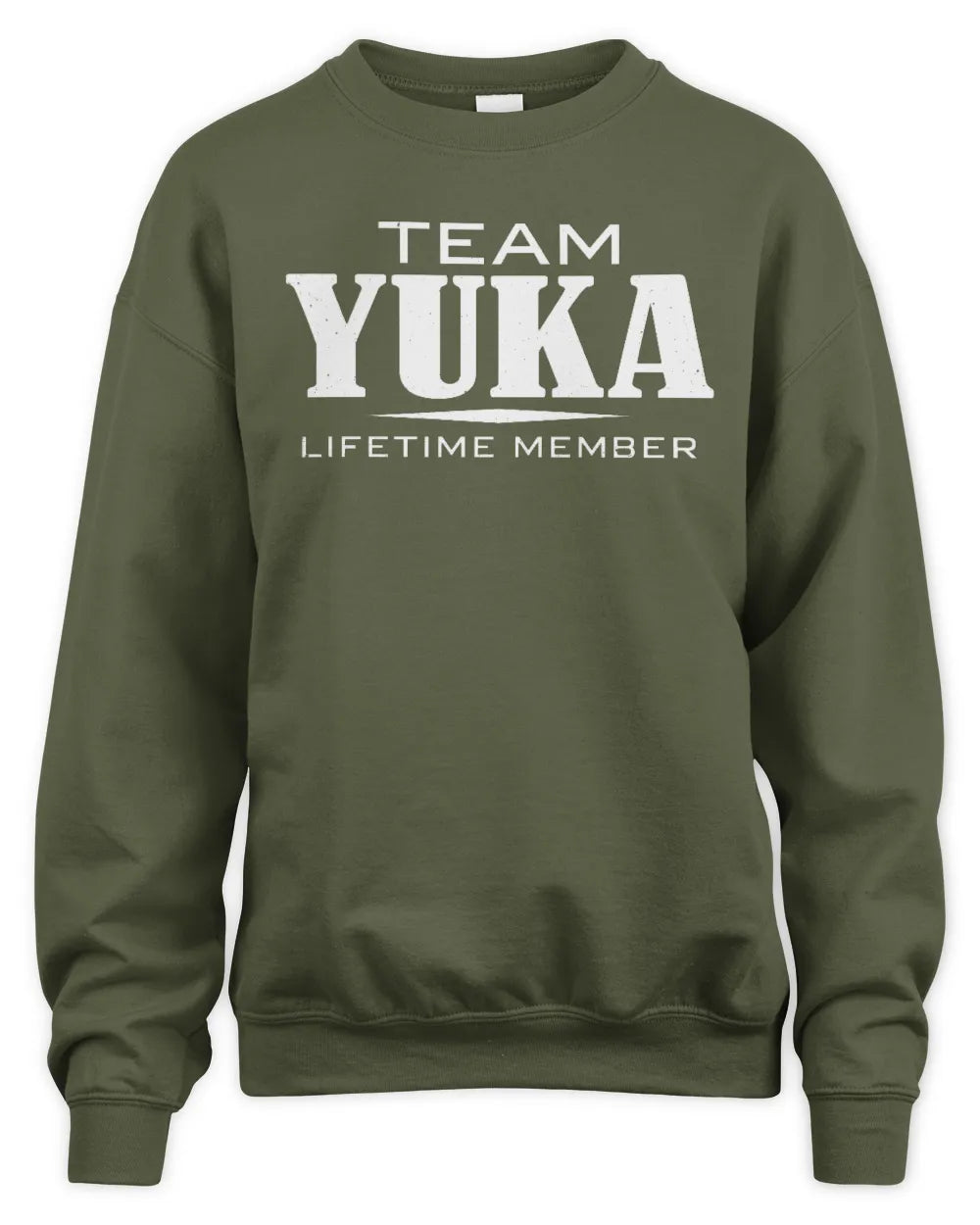 YUKA BL62-K4-128 - Personalized “Team NAME Lifetime Member” - Unisex Sweatshirt - Military Green