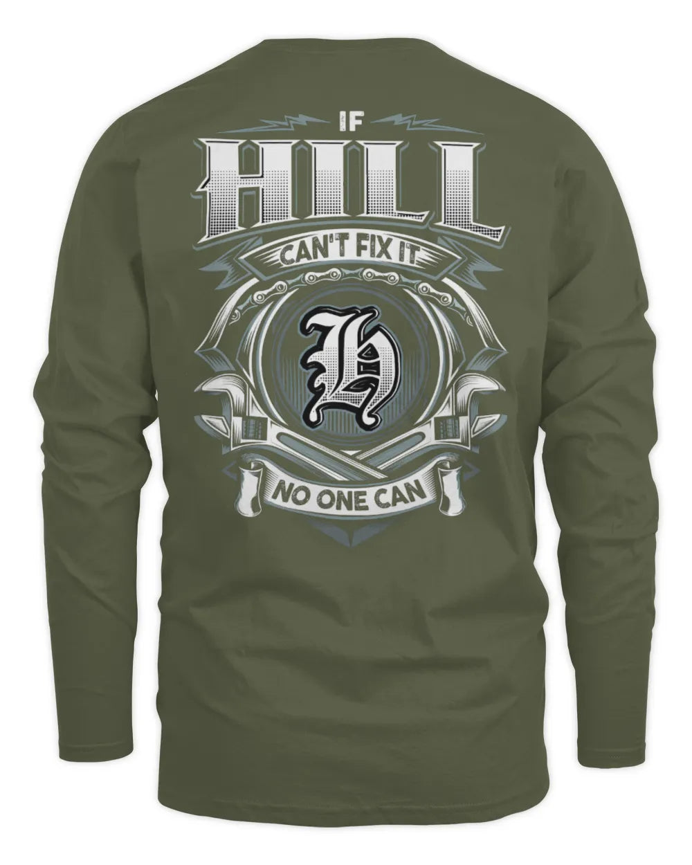 HILL AP81-K4-626 - Personalized Ahmed Quote Apparel “If Ahmed Can't Fix It, No One Can” - Men's Long Sleeved T-Shirt - Military Green