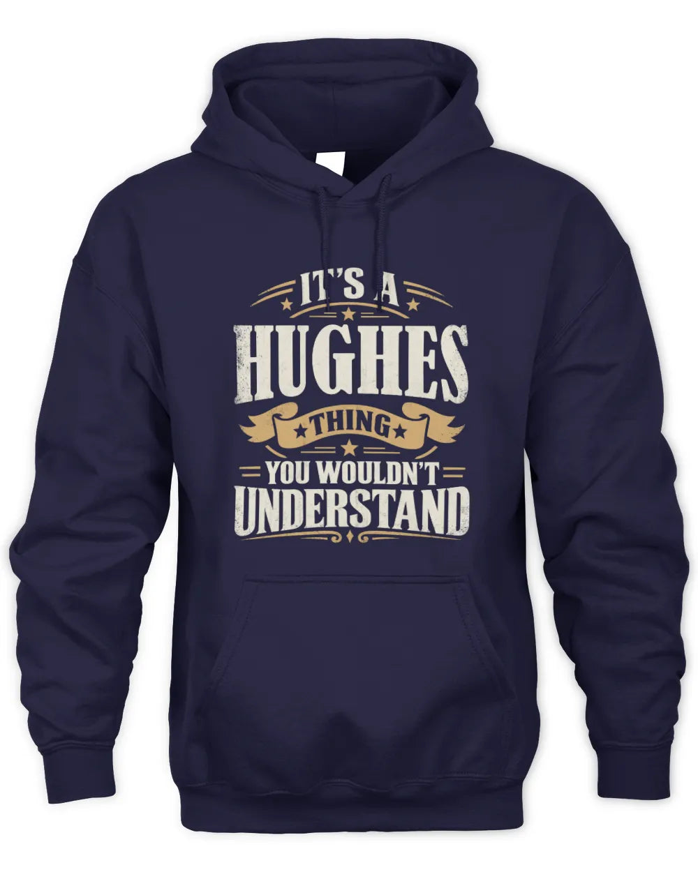 HUGHES P08 TH51 - Personalized “It’s a/an [NAME] Thing – You Wouldn’t Understand” Shirt - Unisex Hoodie - Navy