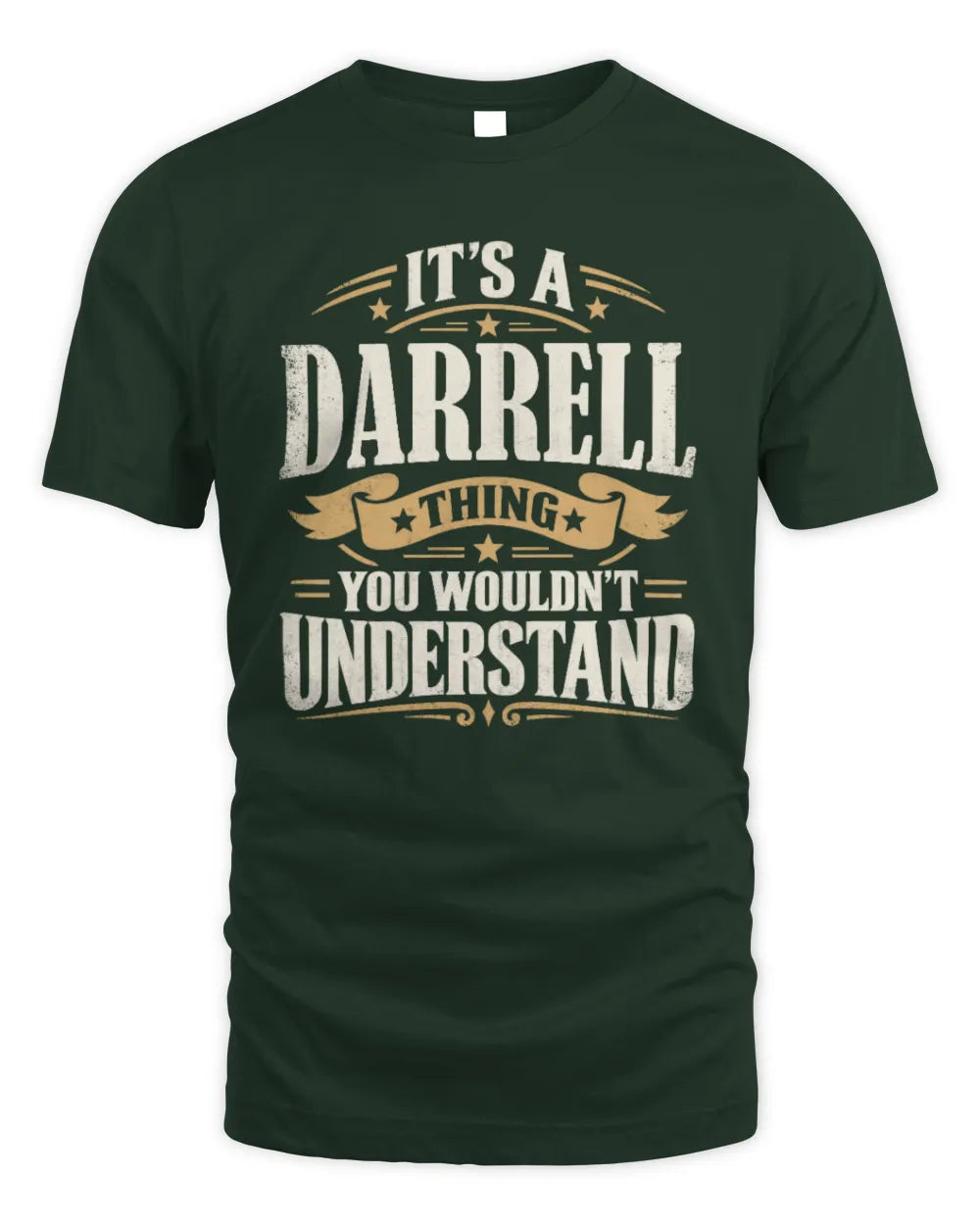 DARRELL P08 TH51 - Personalized “It’s a/an [NAME] Thing – You Wouldn’t Understand” Shirt - Unisex Standard T-Shirt - Forest Green