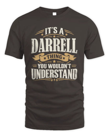DARRELL P08 TH51 - Personalized “It’s a/an [NAME] Thing – You Wouldn’t Understand” Shirt - Unisex Standard T-Shirt - Dark Chocolate