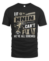 HNIN TX03 P02 - Personalized Handyman Mechanic Shirt “If NAME Can’t Fix It, We’re All Screwed” - Unisex Standard T-Shirt - Black