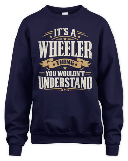 WHEELER P08 TH51 - Personalized “It’s a/an [NAME] Thing – You Wouldn’t Understand” Shirt - Unisex Sweatshirt - Navy