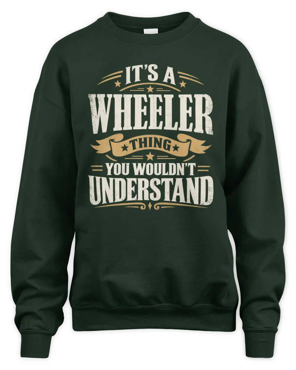 WHEELER P08 TH51 - Personalized “It’s a/an [NAME] Thing – You Wouldn’t Understand” Shirt - Unisex Sweatshirt - Forest Green