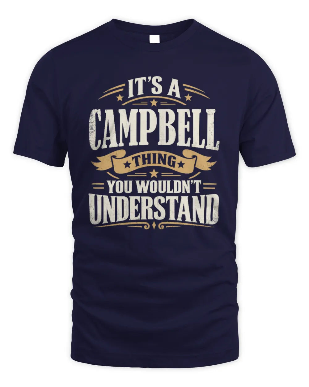 CAMPBELL P08 TH51 - Personalized “It’s a/an [NAME] Thing – You Wouldn’t Understand” Shirt - Unisex Standard T-Shirt - Navy
