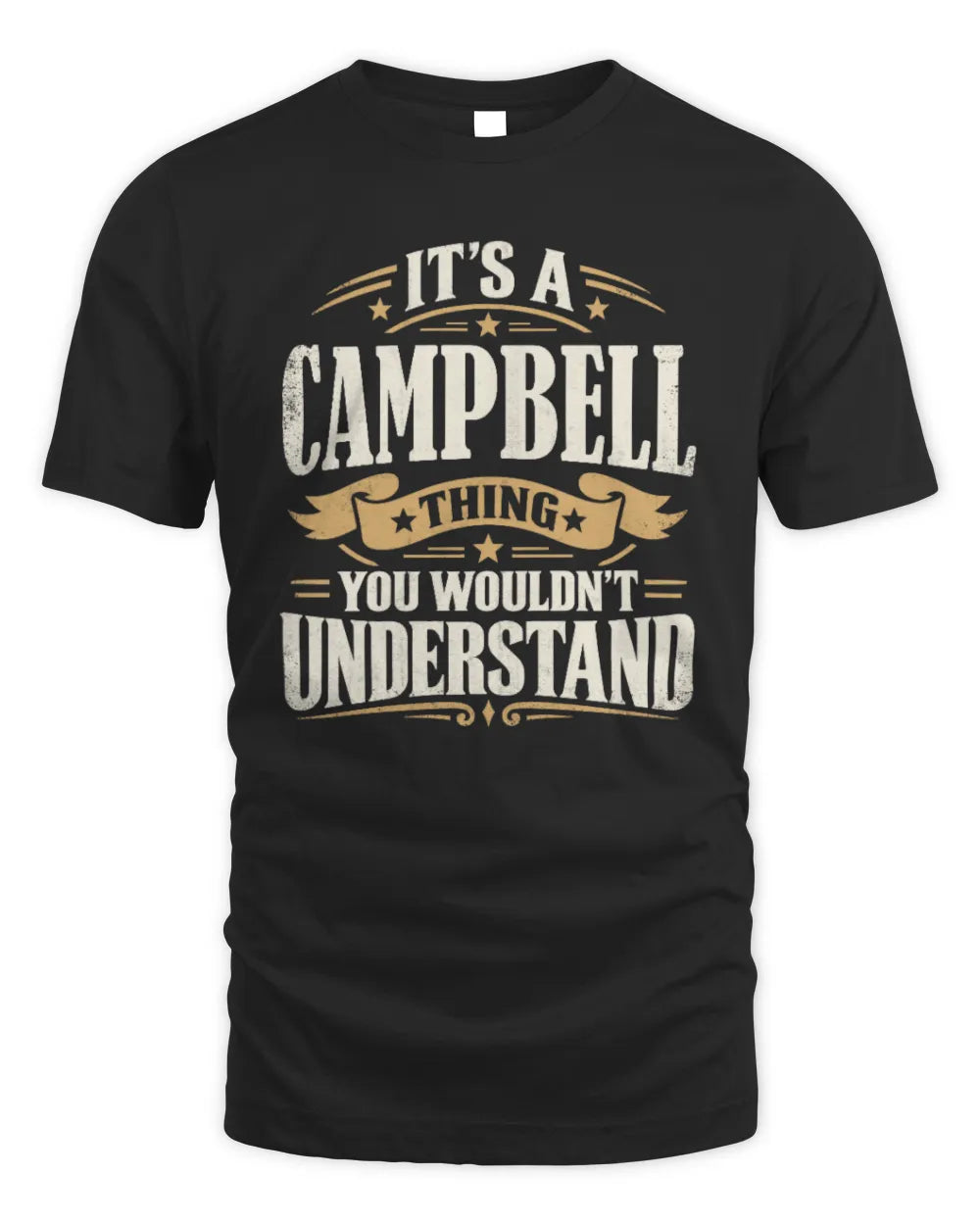 CAMPBELL P08 TH51 - Personalized “It’s a/an [NAME] Thing – You Wouldn’t Understand” Shirt - Unisex Standard T-Shirt - Black