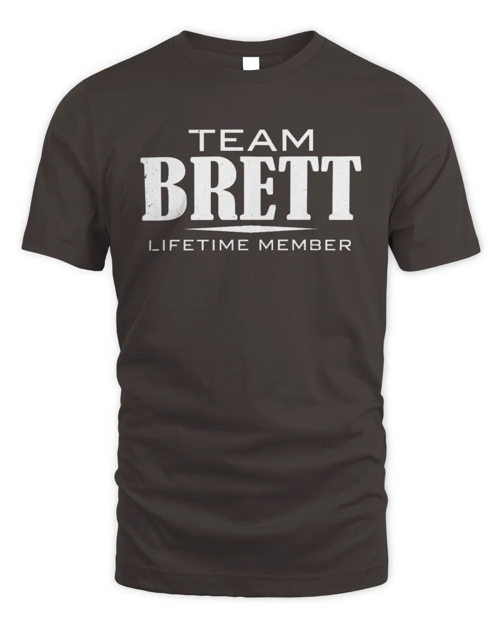 BRETT BL62-K4-128 - Personalized “Team NAME Lifetime Member” - Unisex Standard T-Shirt - Dark Chocolate