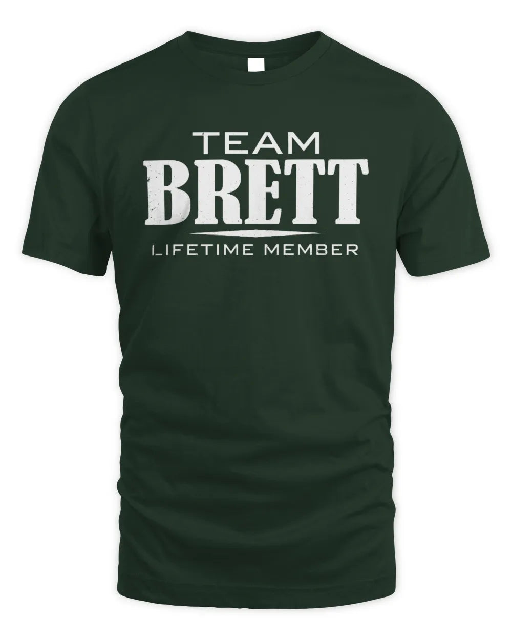 BRETT BL62-K4-128 - Personalized “Team NAME Lifetime Member” - Unisex Standard T-Shirt - Forest Green