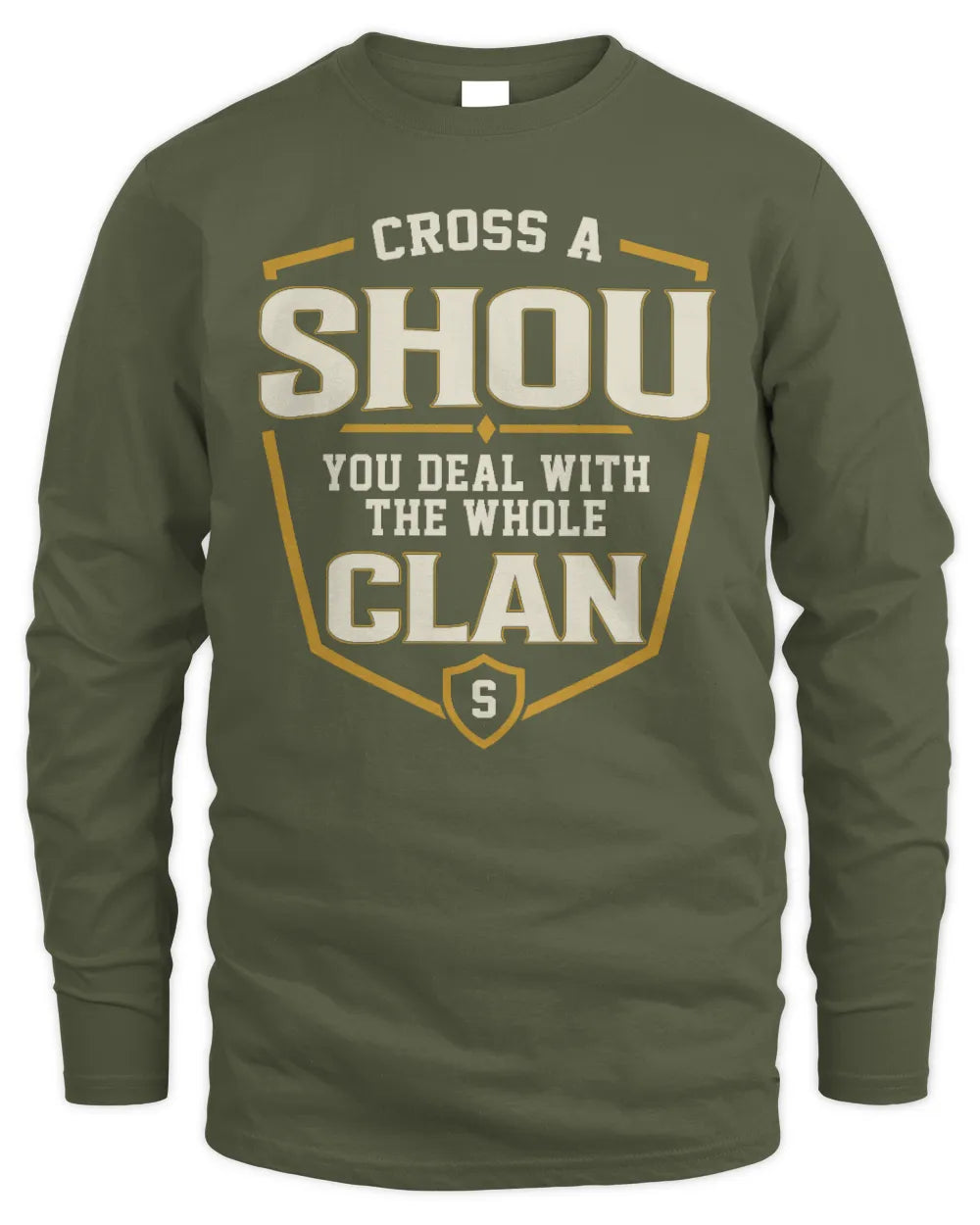 SHOU NT1-K008 Cross A/An NAME, You Deal With the Whole Clan | Personalized Vintage T-Shirt - Men's Long Sleeved T-Shirt - Military Green