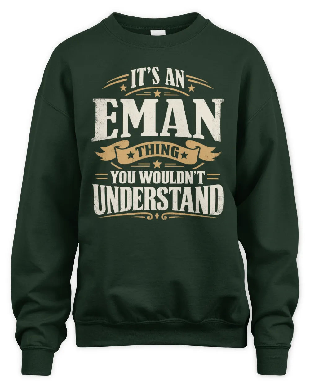 EMAN P08 TH51 - Personalized “It’s a/an [NAME] Thing – You Wouldn’t Understand” Shirt - Unisex Sweatshirt - Forest Green