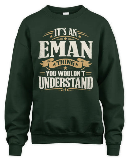EMAN P08 TH51 - Personalized “It’s a/an [NAME] Thing – You Wouldn’t Understand” Shirt - Unisex Sweatshirt - Forest Green