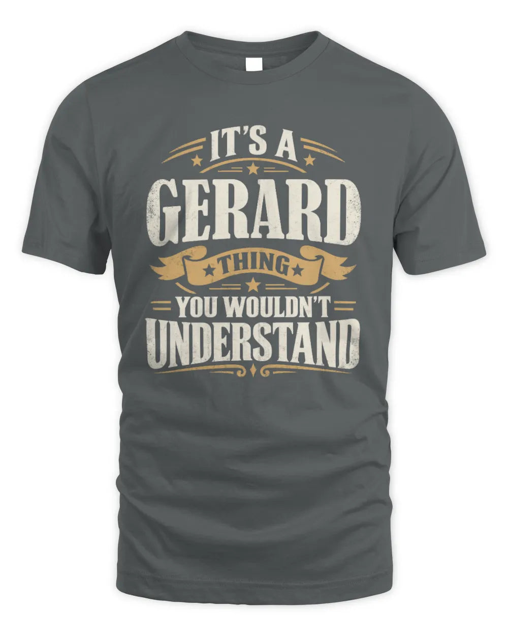GERARD P08 TH51 - Personalized “It’s a/an [NAME] Thing – You Wouldn’t Understand” Shirt - Unisex Standard T-Shirt - Charcoal