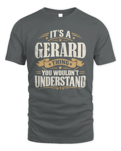 GERARD P08 TH51 - Personalized “It’s a/an [NAME] Thing – You Wouldn’t Understand” Shirt - Unisex Standard T-Shirt - Charcoal