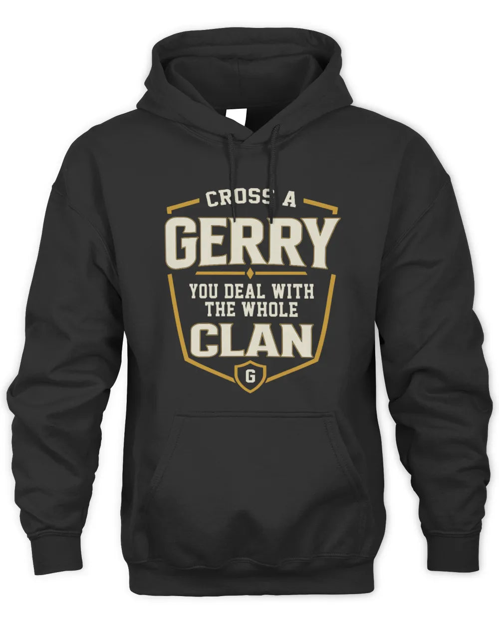 GERRY NT1-K008 Cross A/An NAME, You Deal With the Whole Clan | Personalized Vintage T-Shirt - Unisex Hoodie - Black