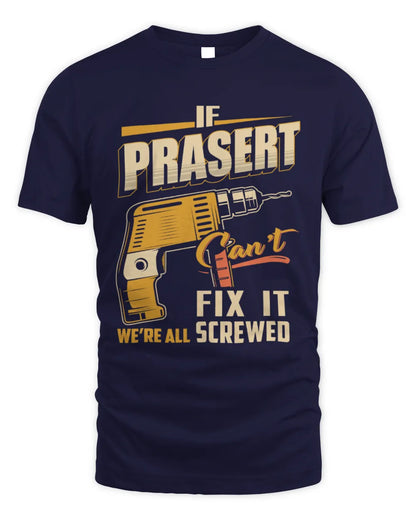 PRASERT TP22-K4-228 - Personalized Handyman T-Shirt “If AARON Can’t Fix It, We’re All Screwed” - Unisex Standard T-Shirt - Navy