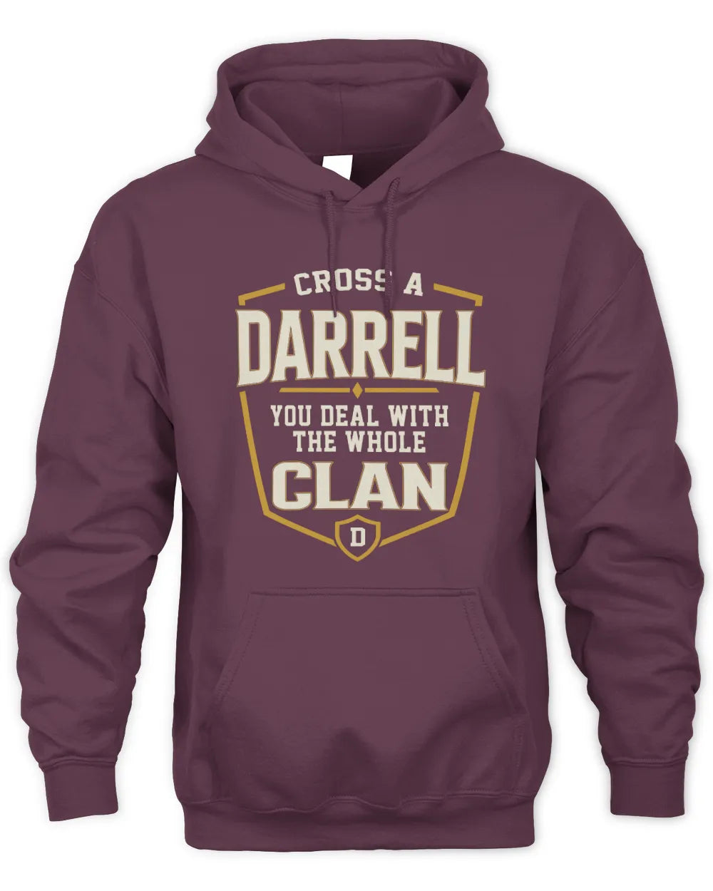 DARRELL NT1-K008 Cross A/An NAME, You Deal With the Whole Clan | Personalized Vintage T-Shirt - Unisex Hoodie - Maroon