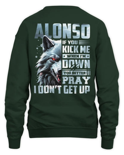 ALONSO AP62-K4-666 - Personalized Fierce Wolf Quote Apparel “If You Kick Me When I’m Down, You Better Pray I Don’t Get Up” - Unisex Sweatshirt - Forest Green