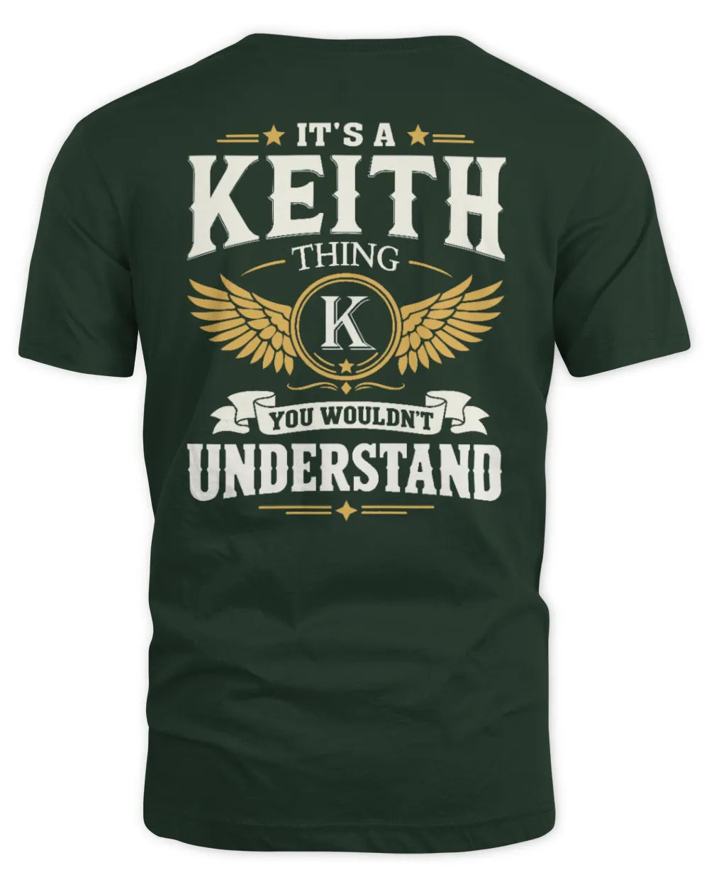 KEITH KT06-M008 It’s a [NAME] Thing – You Wouldn’t Understand | Personalized Vintage T-Shirt - Unisex Standard T-Shirt - Forest Green