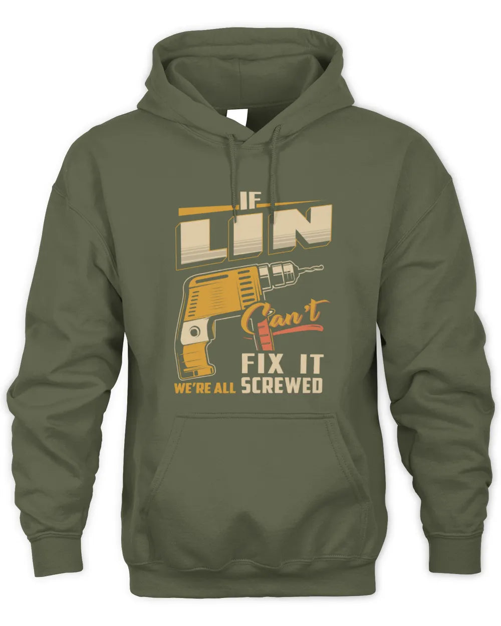 LIN TP22-K4-228 - Personalized Handyman T-Shirt “If AARON Can’t Fix It, We’re All Screwed” - Unisex Hoodie - Military Green
