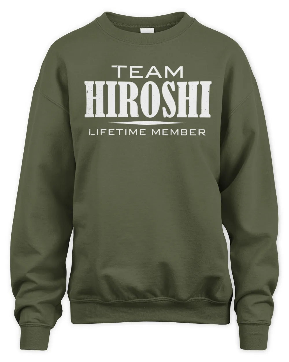 HIROSHI BL62-K4-128 - Personalized “Team NAME Lifetime Member” - Unisex Sweatshirt - Military Green
