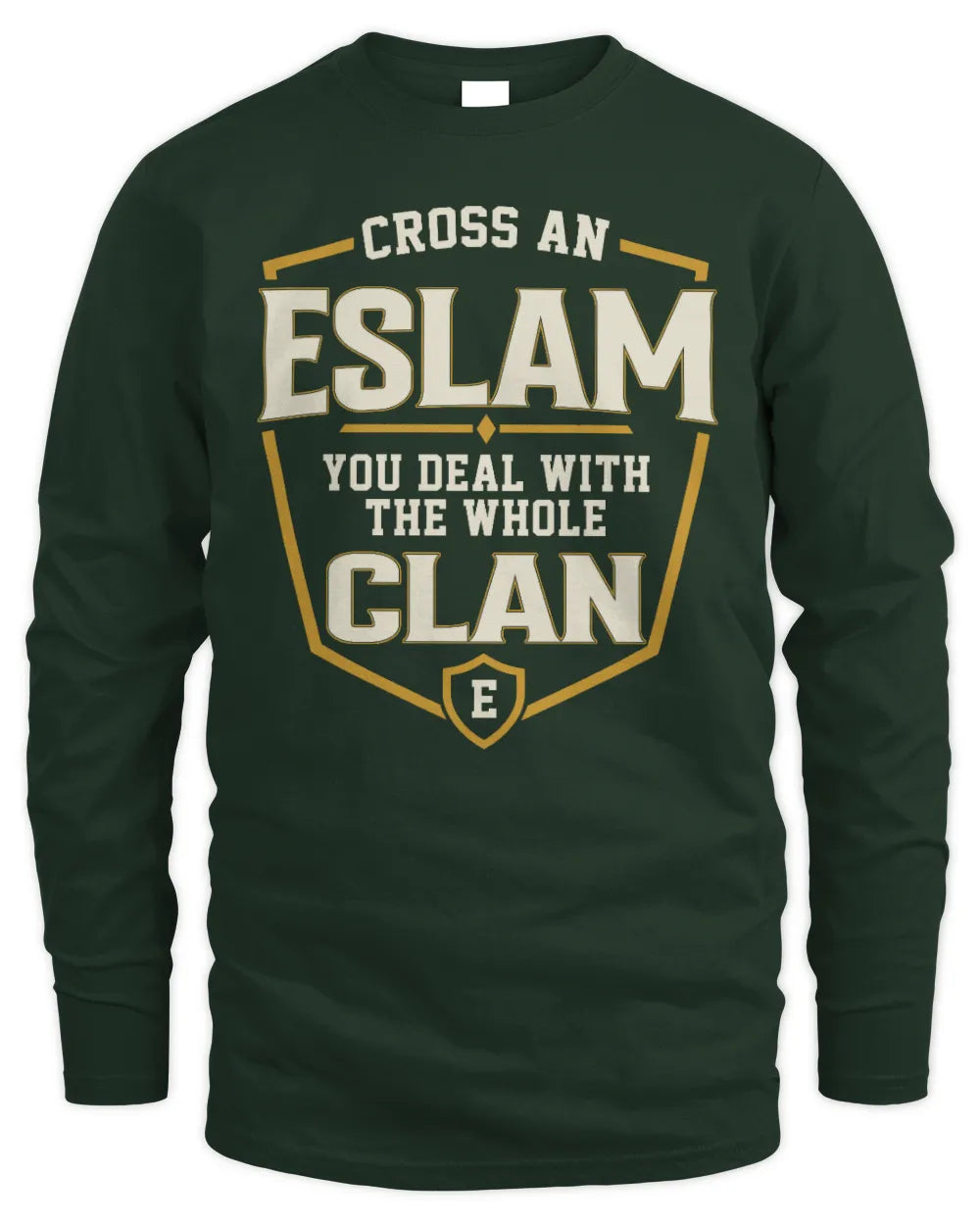 ESLAM NT1-K008 Cross A/An NAME, You Deal With the Whole Clan | Personalized Vintage T-Shirt - Men's Long Sleeved T-Shirt - Forest Green