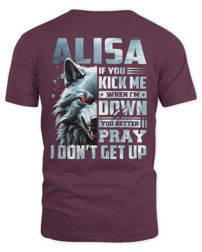 ALISA AP62-K4-666 - Personalized Fierce Wolf Quote Apparel “If You Kick Me When I’m Down, You Better Pray I Don’t Get Up” - Unisex Standard T-Shirt - Maroon