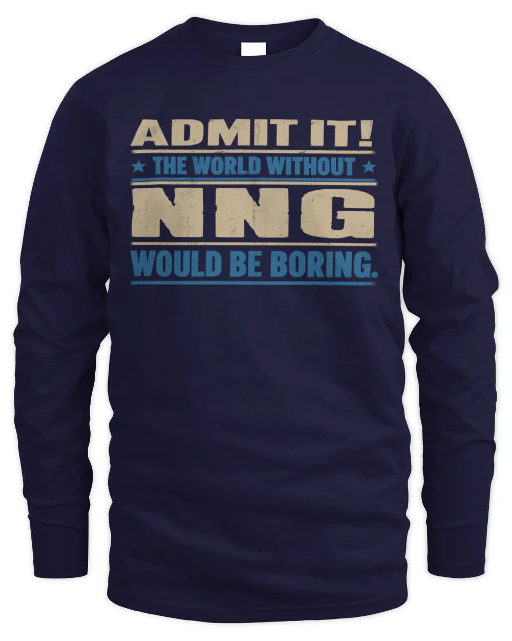 NNG TP68-K2-968 – Personalized Funny Quote Apparel “The World Without NAME Would Be Boring” - Men's Long Sleeved T-Shirt - Navy