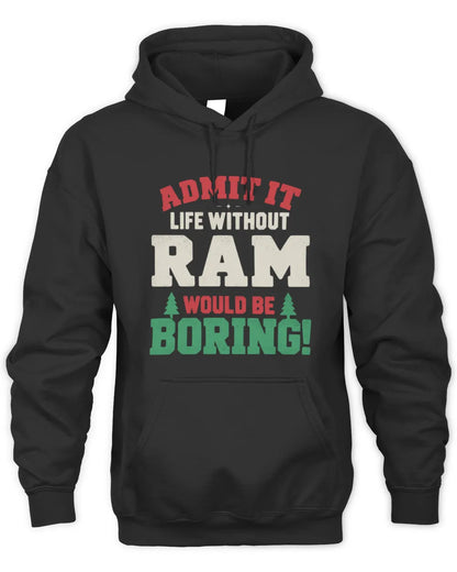 RAM P5 TH08 Christmas T-Shirt – “Life Without NAME Would Be Boring” - Unisex Hoodie - Black