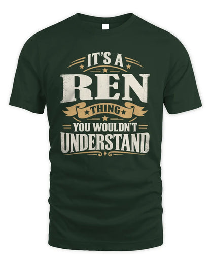 REN P08 TH51 - Personalized “It’s a/an [NAME] Thing – You Wouldn’t Understand” Shirt - Unisex Standard T-Shirt - Forest Green