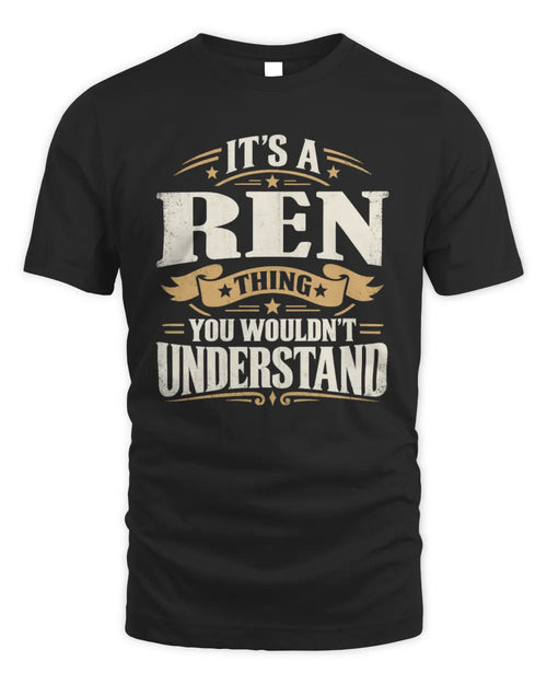 REN P08 TH51 - Personalized “It’s a/an [NAME] Thing – You Wouldn’t Understand” Shirt - Unisex Standard T-Shirt - Black