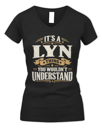LYN P08 TH51 - Personalized “It’s a/an [NAME] Thing – You Wouldn’t Understand” Shirt - Women's V-Neck T-Shirt - Black