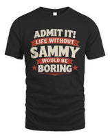 SAMMY P4 KT003 Personalized Funny Quote Apparel “Life Without NAME Would Be Boring” - Unisex Standard T-Shirt - Black