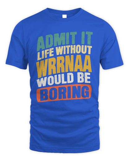 WRRNAA TP88-K4-229
Personalized Funny Quote Apparel “Life Without NAME Would Be Boring” - Unisex Standard T-Shirt - Royal