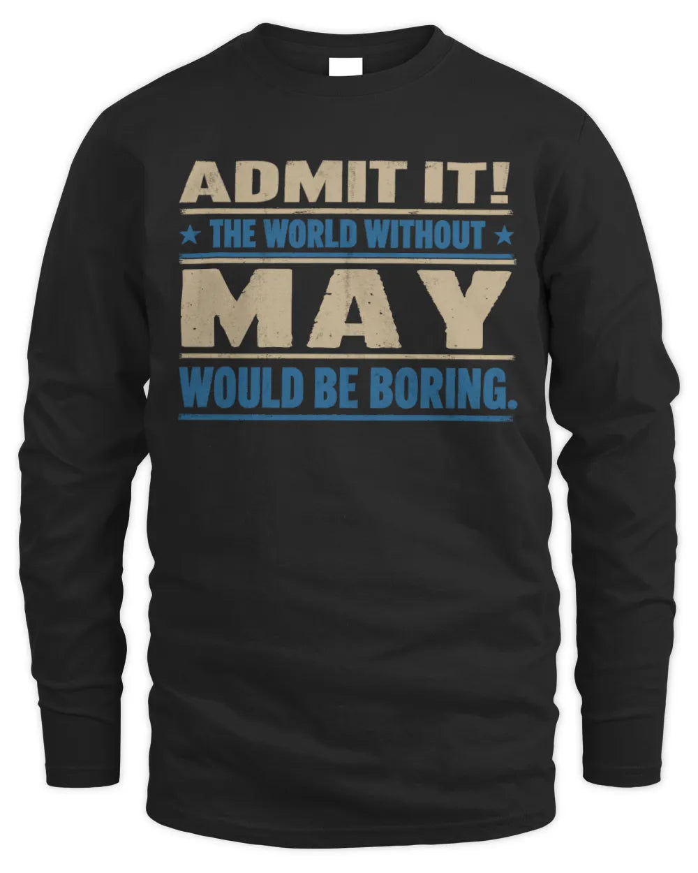 MAY TP68-K2-968 – Personalized Funny Quote Apparel “The World Without NAME Would Be Boring” - Men's Long Sleeved T-Shirt - Black