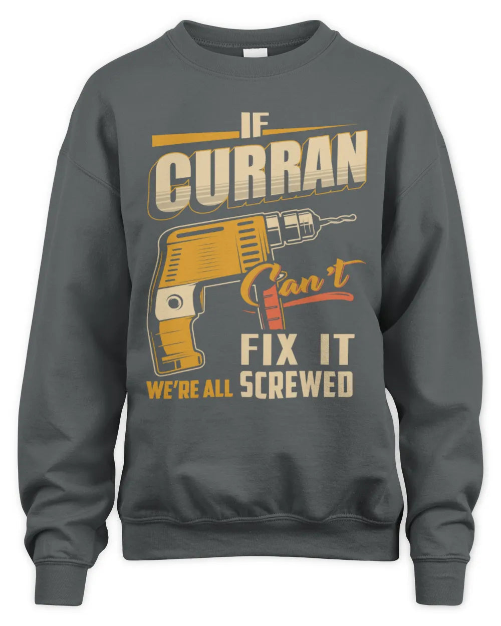 CURRAN TP22-K4-228 - Personalized Handyman T-Shirt “If AARON Can’t Fix It, We’re All Screwed” - Unisex Sweatshirt - Charcoal