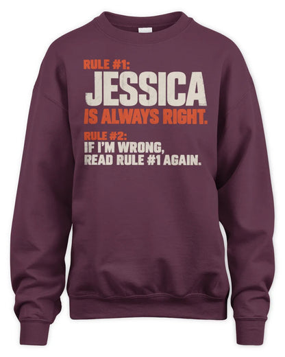 JESSICA NP1-H006 - Always Right Personalized Name T-Shirt – Funny Custom Name Shirt - Unisex Sweatshirt - Maroon