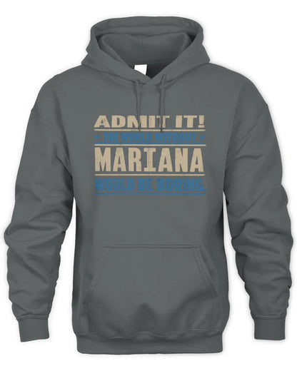 MARIANA TP68-K2-968 – Personalized Funny Quote Apparel “The World Without NAME Would Be Boring” - Unisex Hoodie - Charcoal