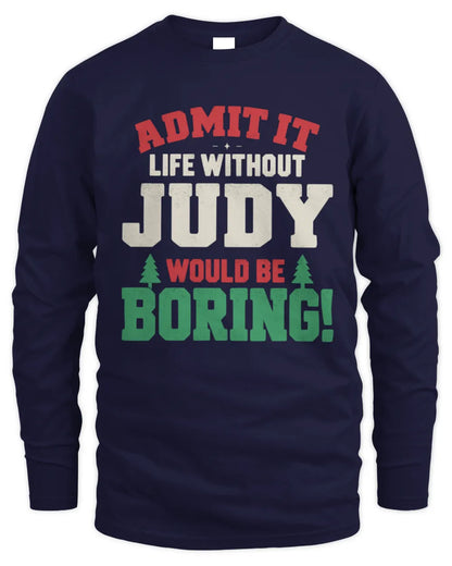 JUDY P5 TH08 Christmas T-Shirt – “Life Without NAME Would Be Boring” - Men's Long Sleeved T-Shirt - Navy