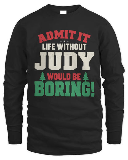 JUDY P5 TH08 Christmas T-Shirt – “Life Without NAME Would Be Boring” - Men's Long Sleeved T-Shirt - Black
