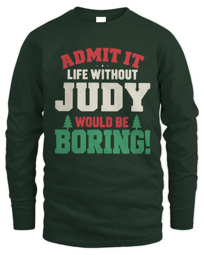 JUDY P5 TH08 Christmas T-Shirt – “Life Without NAME Would Be Boring” - Men's Long Sleeved T-Shirt - Forest Green