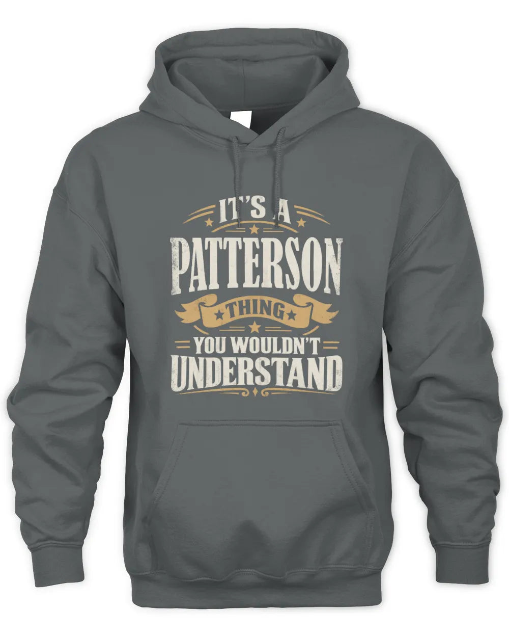 PATTERSON P08 TH51 - Personalized “It’s a/an [NAME] Thing – You Wouldn’t Understand” Shirt - Unisex Hoodie - Charcoal